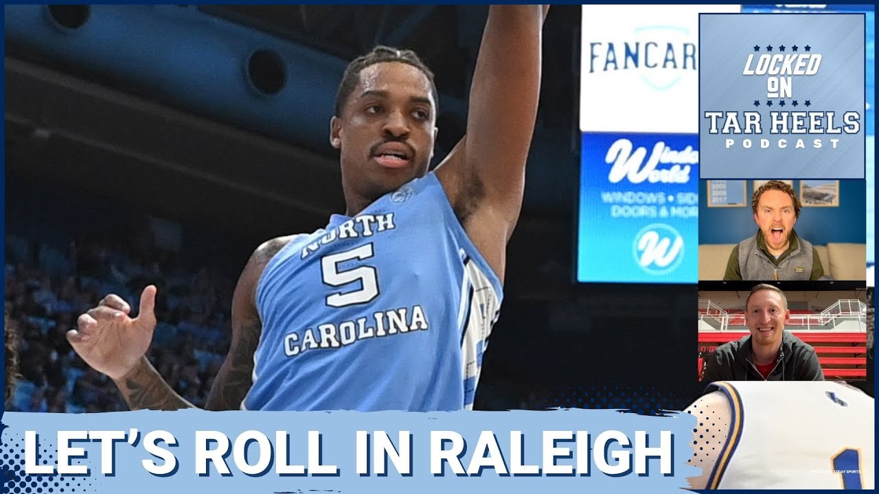 Video: Locked On Tar Heels - UNC at NC State Basketball Preview