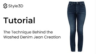Style 3D-  Advanced Tutorial I The Technique Behind Washed Denim Jeans Creation screenshot 1