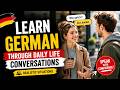 Learn German Through Daily Life Conversations (Realistic Situations)