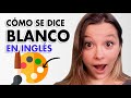 Cómo se DICE Blanco en Inglés (PRONUNCIACIÓN)