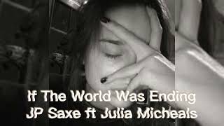 JP Saxe - If the World Was Ending ft. Julia Michaels (Sped-up)