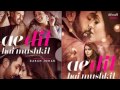 Ae Dil Hai Mushkil - Title Track- Arijit Singh - Pritam