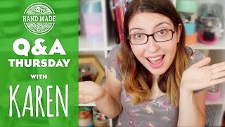 Advice for Crafters & My Fav DIY Project - Q&A Thursday with Karen Kavett