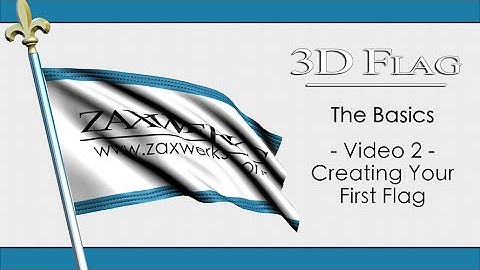 3D Flag - The Basics - Video 2 - Creating Your First Flag
