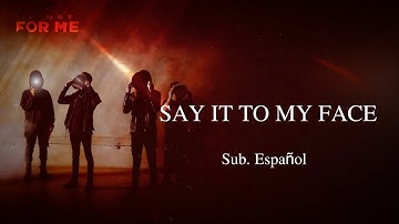 If Not For Me, Left To Suffer - Say It To My Face (Sub. Español + Lyrics) | 🔮