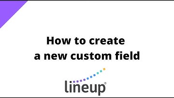 How to Create a New Custom Field in Lineup : Lineup Teams