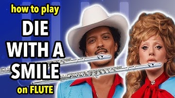 How to play Die With A Smile on Flute | Flutorials