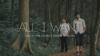 All I Want - Kodaline (Hanif Andarevi and Yudhistira Dhias Cover)