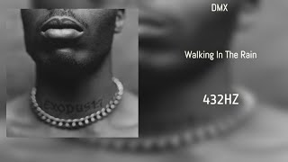 DMX - Walking In The Rain (Feat. Nas, Exodus Simmons, &amp; Denaun) (432Hz)