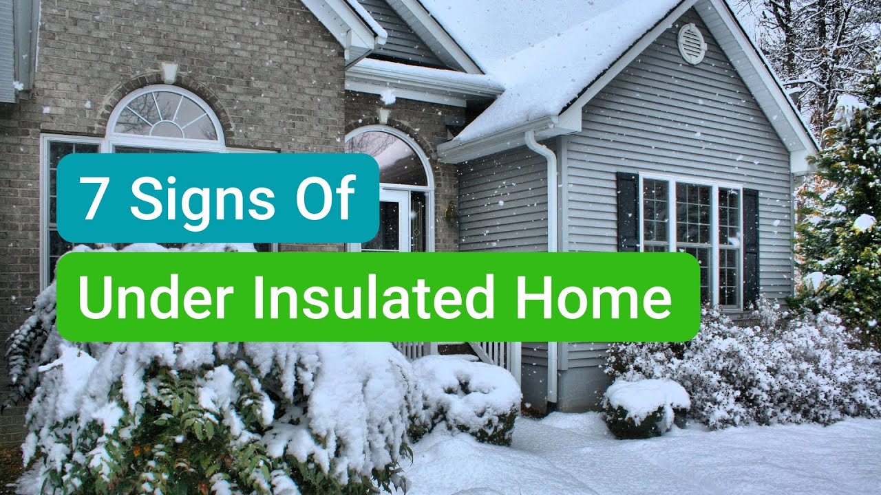 7 Signs Of Under Insulated Home