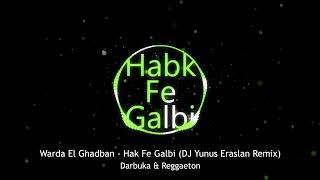 Habk Fe Galbi (Arabic Darbuka & Reggaeton Remix)