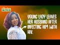 Young lady leaves her husband after infecting him with H!V.