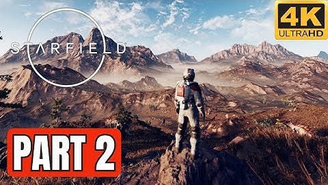 STARFIELD Gameplay Walkthrough Part 2 FULL GAME [4K 60FPS ULTRA] - No Commentary