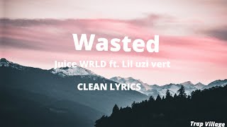 Wasted | Juice WRLD (Clean-Lyrics)