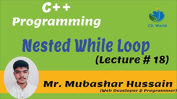 Nested While Loop in C++ in Urdu / Hindi – (Tutotial # 18)