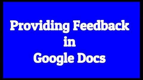 Providing Feedback in Google Docs