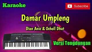 Damar Umpleng ( Dian Anic & Ocholl Dhut ) Karaoke Versi Sandiwaraan