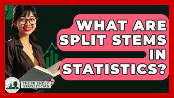 What Are Split Stems In Statistics? - The Friendly Statistician