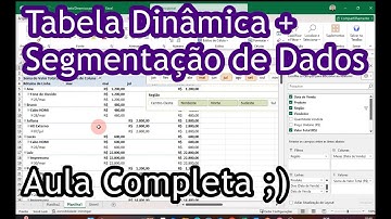 Segmentação de dados + Tabela Dinâmica Aula Completa.
