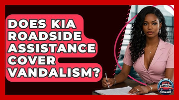 Does Kia Roadside Assistance Cover Vandalism? - Auto Coverage Explained