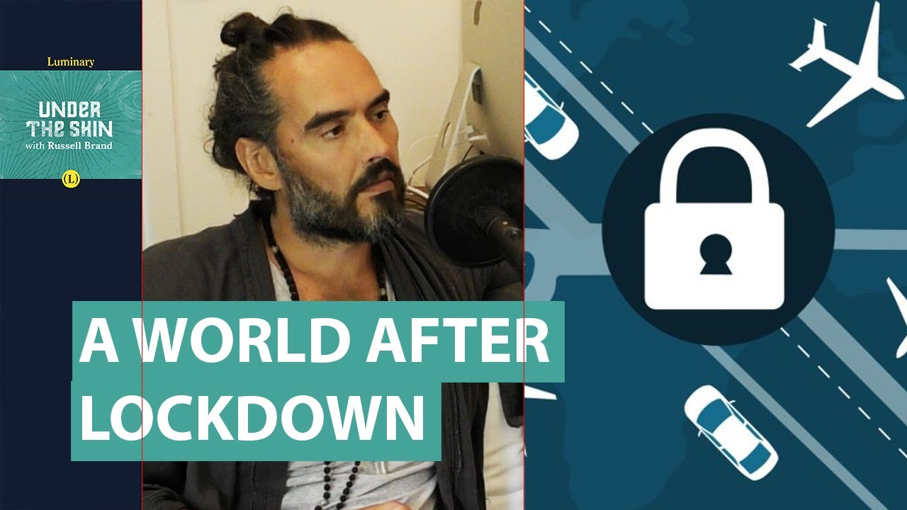 The World After Lockdown: A Message Of Hope | Russell Brand Podcast