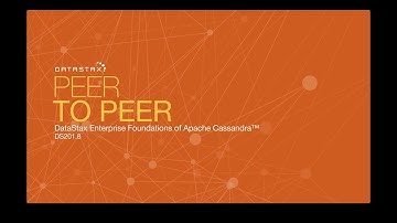 DS201.08 Peer to Peer | Foundations of Apache Cassandra
