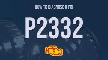 How to Diagnose and Fix P2332 Engine Code - OBD II Trouble Code Explain