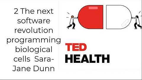 The next software revolution programming biological cells  Sara Jane Dunn