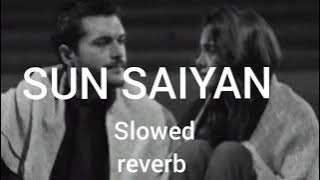 Sun Saiyan ( Slowed& Reverb)||Masroor Fateh Ali Khan ||Qurban Ost.