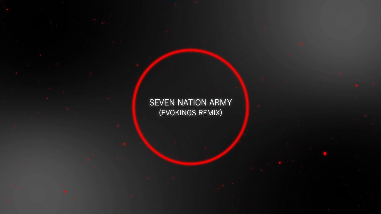 SEVEN NATION ARMY (Evokings Remix) [Bassboost]