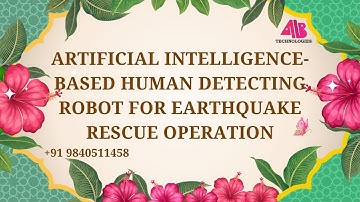 ARTIFICIAL INTELLIGENCE BASED HUMAN DETECTING ROBOT FOR EARTHQUAKE RESCUE OPERATION