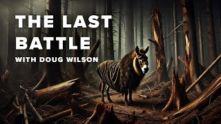 Lewis Lectures - The Last Battle by CS Lewis