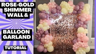 How to: Assemble a Shimmer Wall and Organic Balloon Garland