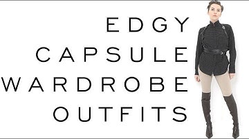 EDGY CAPSULE WARDROBE / How to Create your Outfits / Chic Minimalist Looks / Emily Wheatley