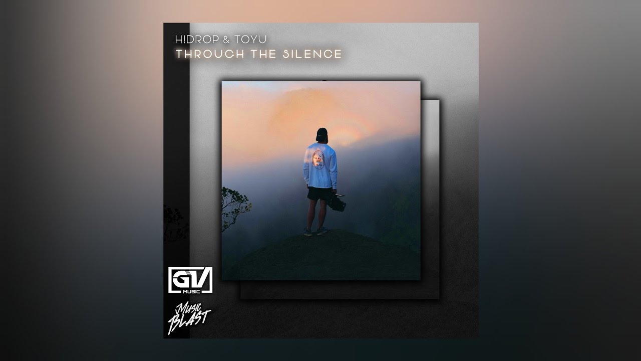 Sleduj H!DROP & Toyu - Through The Silence [MusicBlast x GV Music Release] na YouTube