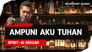 AMPUNI AKU TUHAN || SpiritAiGekabo