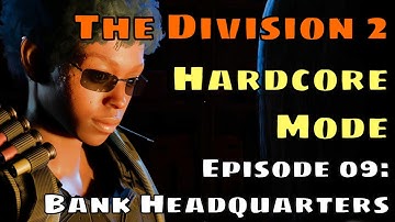 The Division 2 Hardcore Mode Ep 09: Bank Headquarters (No Commentary Gameplay)