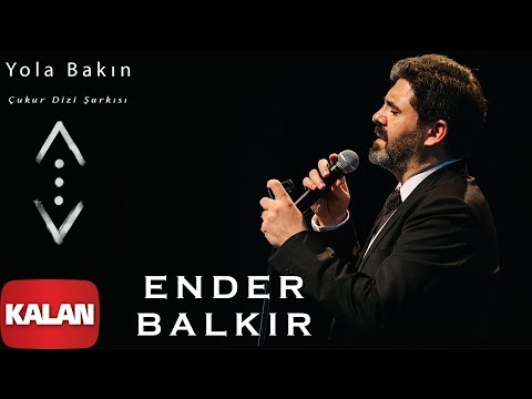 Ender Balkır - Yola Bakın Belki Gelen Babamdır [ Çukur Dizi Şarkısı © 2019 Kalan Müzik ]