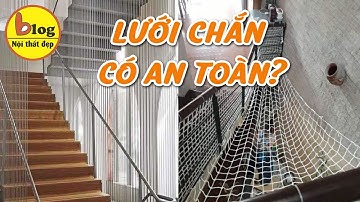 Sai lầm khi làm lưới chắn an toàn cầu thang cần phải biết