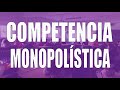 Qué es la competencia monopolística