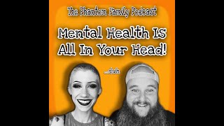 E18 - Mental Health Is All In Your Head