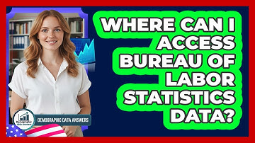Where Can I Access Bureau of Labor Statistics Data?