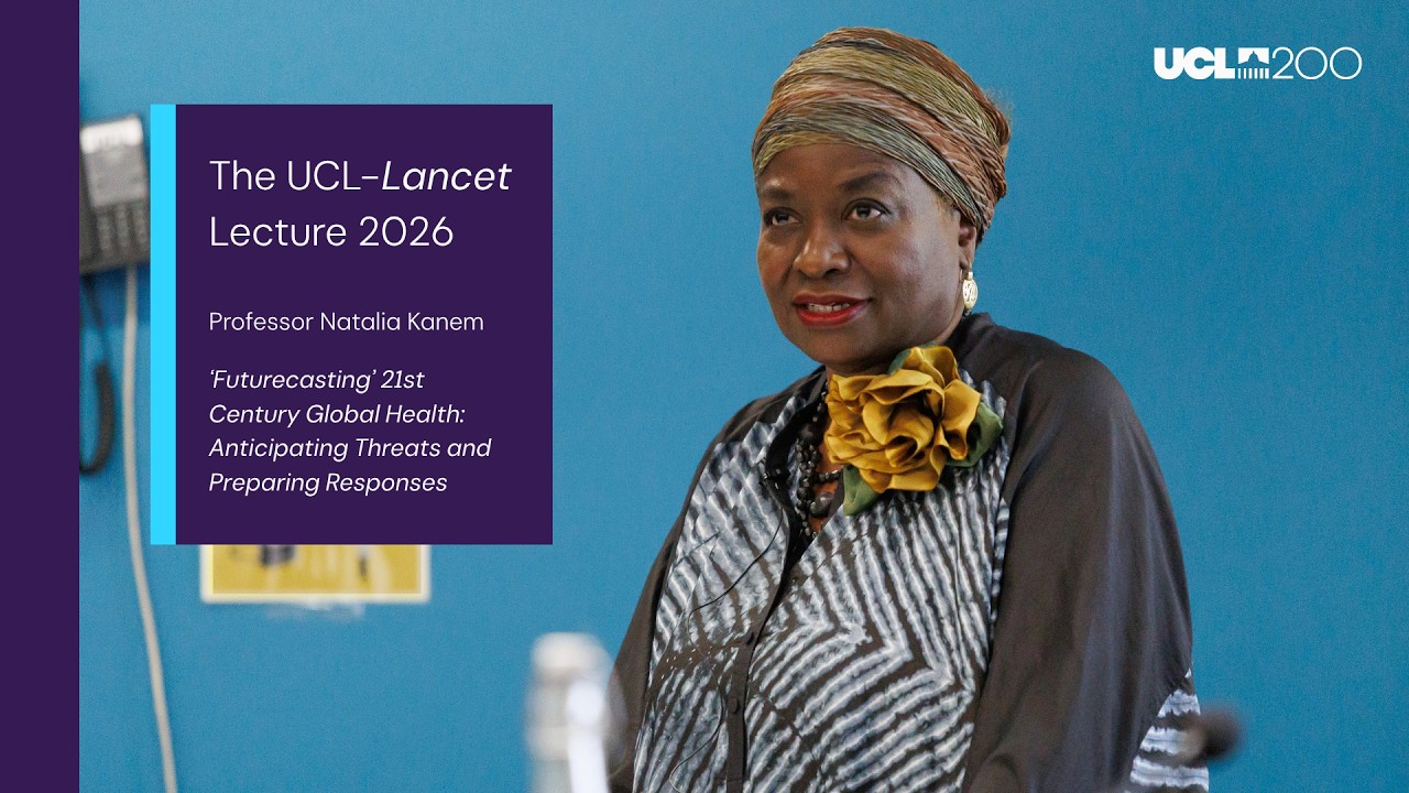 The UCL-Lancet Lecture 2026: Professor Natalia Kanem