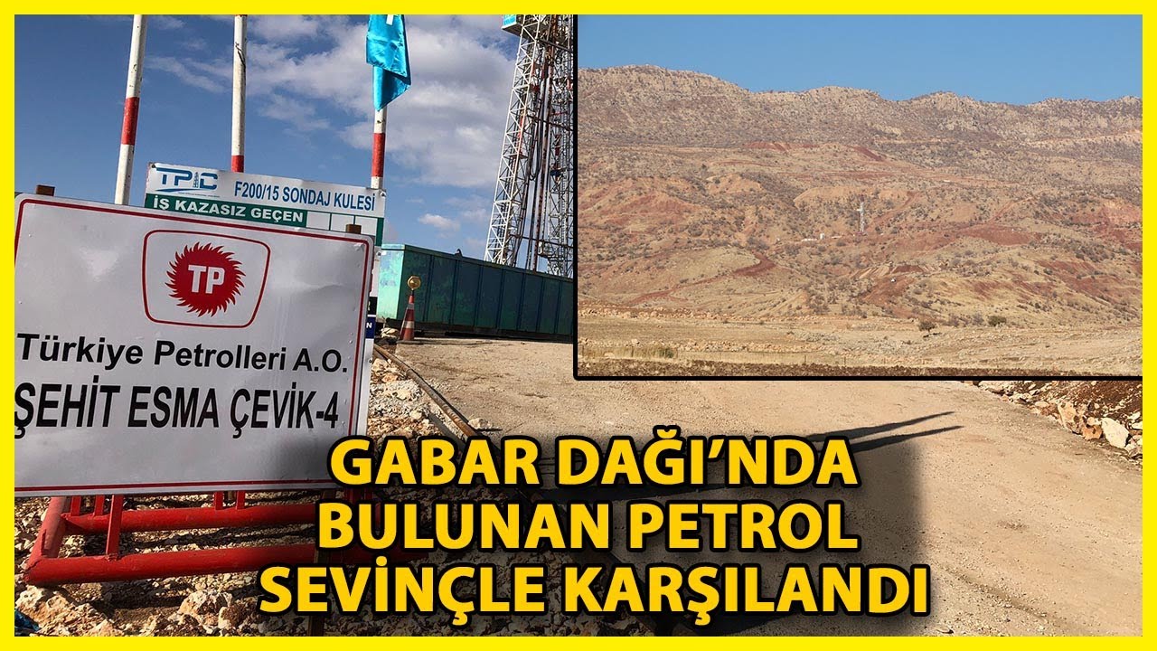 Gabar Dağı'nda Petrol Bulunması Bölge Halkını Sevindirdi
