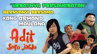 Adit & Sopo Jarwo - Hebatnya Persahabatan