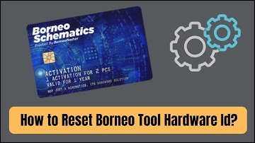 How to Reset Borneo Schematics Hardware Id?