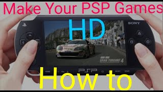 How to Transform Your PSP Games into HD Masterpieces:!!