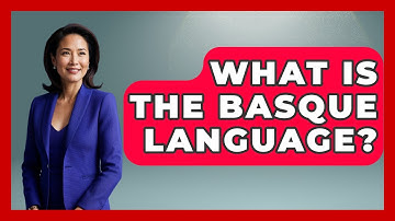What Is The Basque Language? - Exploring Southwest Europe