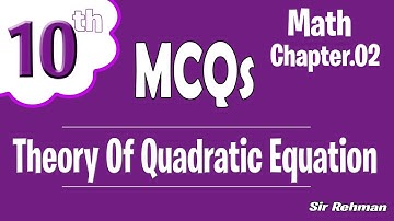 Mcqs Class 10 Math chapter 2 | THEORY OF QUADRATIC EQUATION | By Sir Rehman ✅