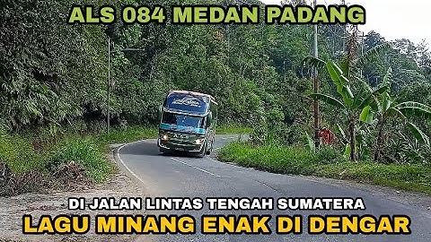 [LAGU MINANG ENAK DI DENGAR] BUS ALS 084 DI JALAN RAYA LINTAS TENGAH SUMATERA